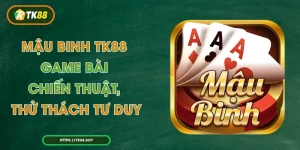 Mậu Binh TK88 – Game Bài Chiến Thuật, Thử Thách Tư Duy